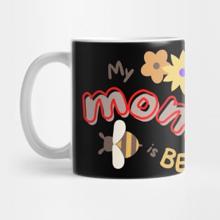 My MOM is BEE-autiful! Mug